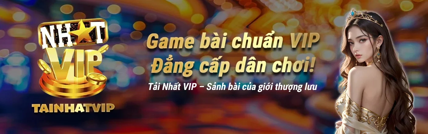 tải nhất vip sảnh bài của giới thượng lựu